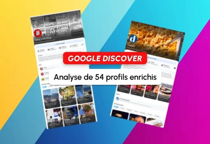 Google Discover offre des profils enrichis à 54 éditeurs : ce qu'ils en font vraiment